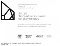 6.4. - 4.11. 2018 - Litomyšl - The Czech Republic Capital City of Contemporary Architekture