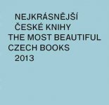 October 15th, 2014 – May 31st, 2015 The Most Beautiful Czech Books of 2013 